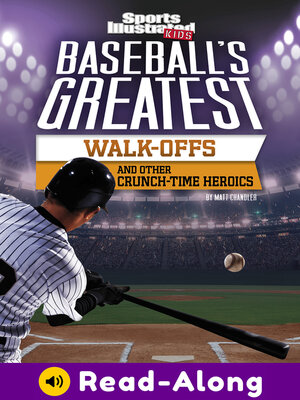 cover image of Baseball's Greatest Walk-Offs and Other Crunch-Time Heroics